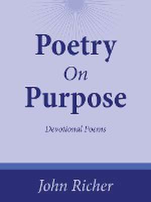 Poetry on Purpose de John Richer