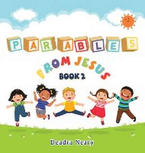 Parables from Jesus Book 2 de Deadra Neary
