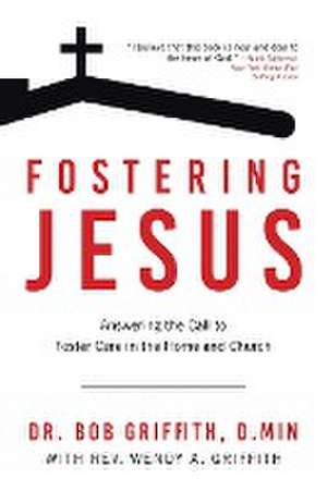 Fostering Jesus de Bob Griffith