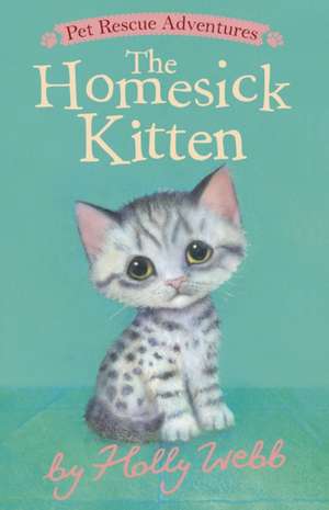 The Homesick Kitten de Holly Webb