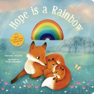 Hope Is a Rainbow de Danielle Mclean