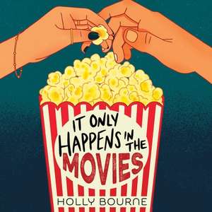 It Only Happens in the Movies Lib/E de Holly Bourne