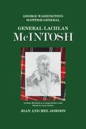 General Lachlan McIntosh de Joan Gordon