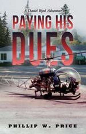 Paying His Dues de Phillip W Price