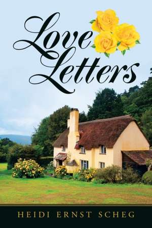 Love Letters de Heidi Ernst Scheg