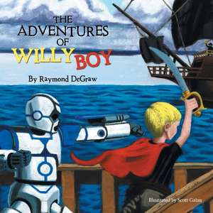 The Adventures of Willy Boy de Raymond Degraw