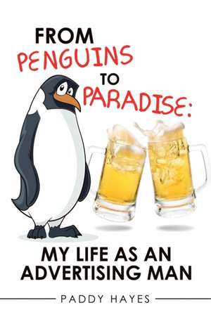 From Penguins to Paradise de Paddy Hayes