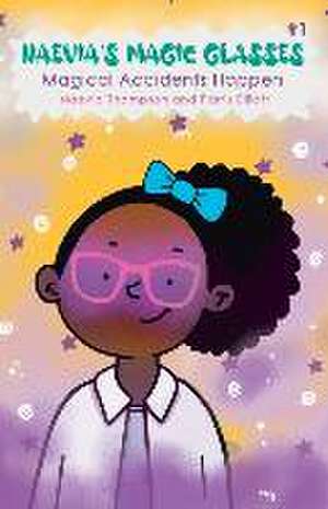 Naevia's Magic Glasses: Magical Accidents Happen de Parris Elliott