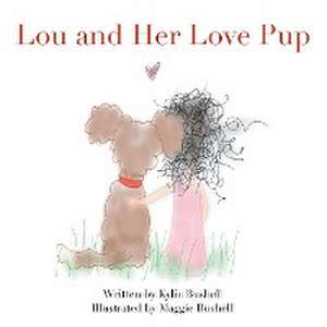 Lou and Her Love Pup de Kylie Bushell