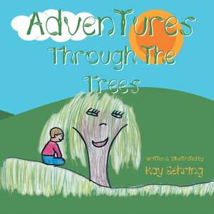 Adventures Through the Trees de Kay Gehring