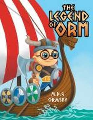 The Legend of Orm de M. D. G Ormsby