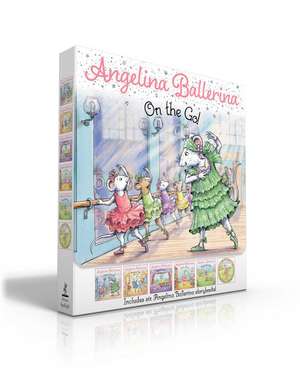 Angelina Ballerina On the Go! (Boxed Set): Angelina Ballerina at Ballet School; Angelina Ballerina Dresses Up; Big Dreams!; Center Stage; Family Fun Day; Meet Angelina Ballerina de Katharine Holabird