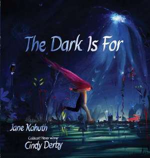 The Dark Is for de Jane Kohuth