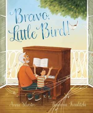 Bravo, Little Bird! de Annie Silvestro