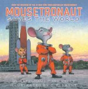 Mousetronaut Saves the World de Mark Kelly