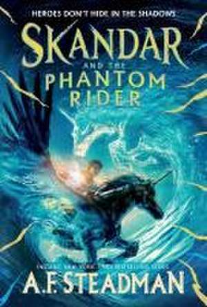 Skandar and the Phantom Rider de A F Steadman