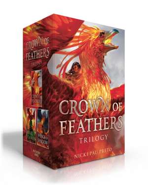 Crown of Feathers Trilogy (Boxed Set): Crown of Feathers; Heart of Flames; Wings of Shadow de Nicki Pau Preto