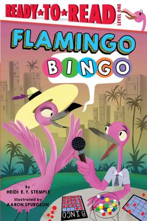 Flamingo Bingo: Ready-To-Read Level 1 de Heidi E. Y. Stemple