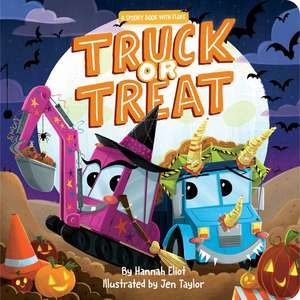 Truck or Treat: A Spooky Book with Flaps de Hannah Eliot