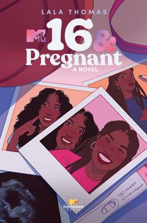 16 & Pregnant de Lala Thomas