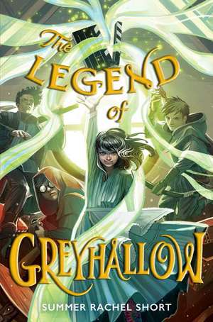 The Legend of Greyhallow de Summer Rachel Short