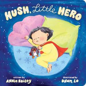 Hush, Little Hero de Annie Bailey