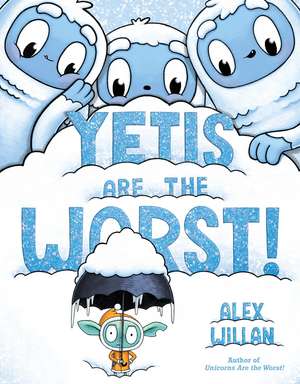 Yetis Are the Worst! de Alex Willan