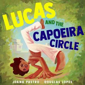 Lucas and the Capoeira Circle de Joana Pastro