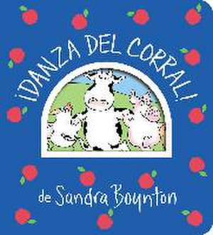 ¡Danza del Corral! (Barnyard Dance!) de Sandra Boynton