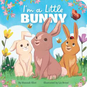 I'm a Little Bunny de Hannah Eliot