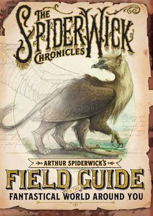 Arthur Spiderwick's Field Guide to the Fantastical World Around You de Tony Diterlizzi