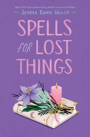 Spells for Lost Things de Jenna E. Welch