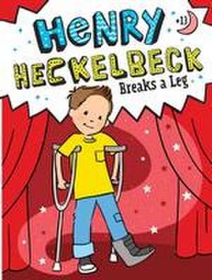 Henry Heckelbeck Breaks a Leg de Wanda Coven