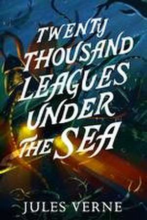 Twenty Thousand Leagues Under the Sea de Jules Verne