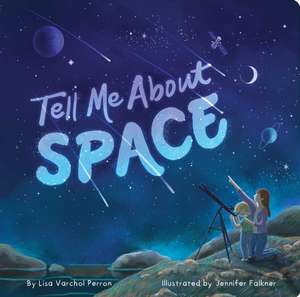 Tell Me About Space de Lisa Varchol Perron