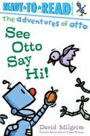 See Otto Say Hi! de David Milgrim