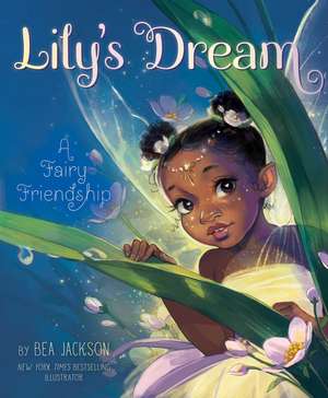 Lily's Dream: A Fairy Friendship de Bea Jackson