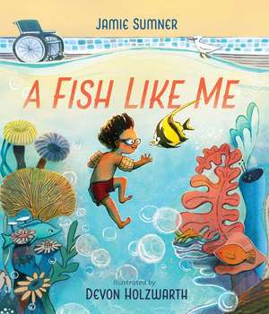 A Fish Like Me de Jamie Sumner