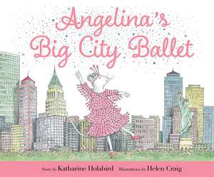 Angelina's Big City Ballet de Katharine Holabird