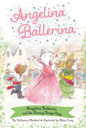 Angelina Ballerina and the Fancy Dress Day de Katharine Holabird