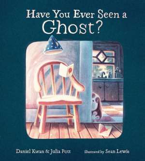 Have You Ever Seen a Ghost? de Daniel Kwan