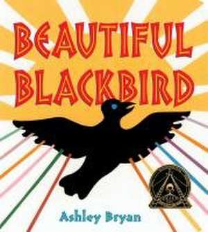 Beautiful Blackbird de Ashley Bryan