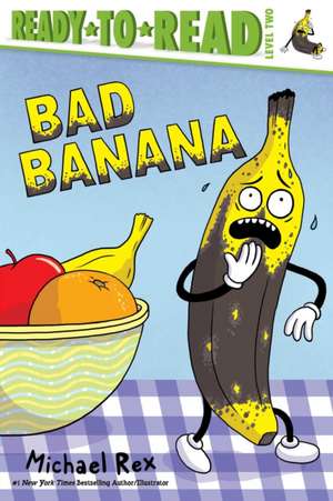 Bad Banana de Michael Rex