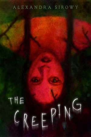 The Creeping de Alexandra Sirowy