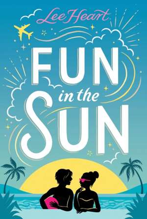 Fun in the Sun de Lee Heart