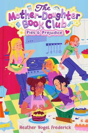 Pies & Prejudice de Heather Vogel Frederick