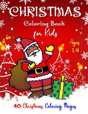 CHRISTMAS Coloring Book for Kids Ages 1-4 de Elena Yalcin