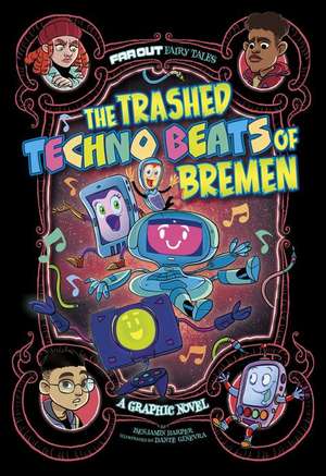 The Trashed Techno Beats of Bremen: A Graphic Novel de Benjamin Harper