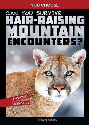 Can You Survive Hair-Raising Mountain Encounters? de Matt Doeden