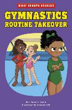 Gymnastics Routine Takeover de Dionna L. Mann